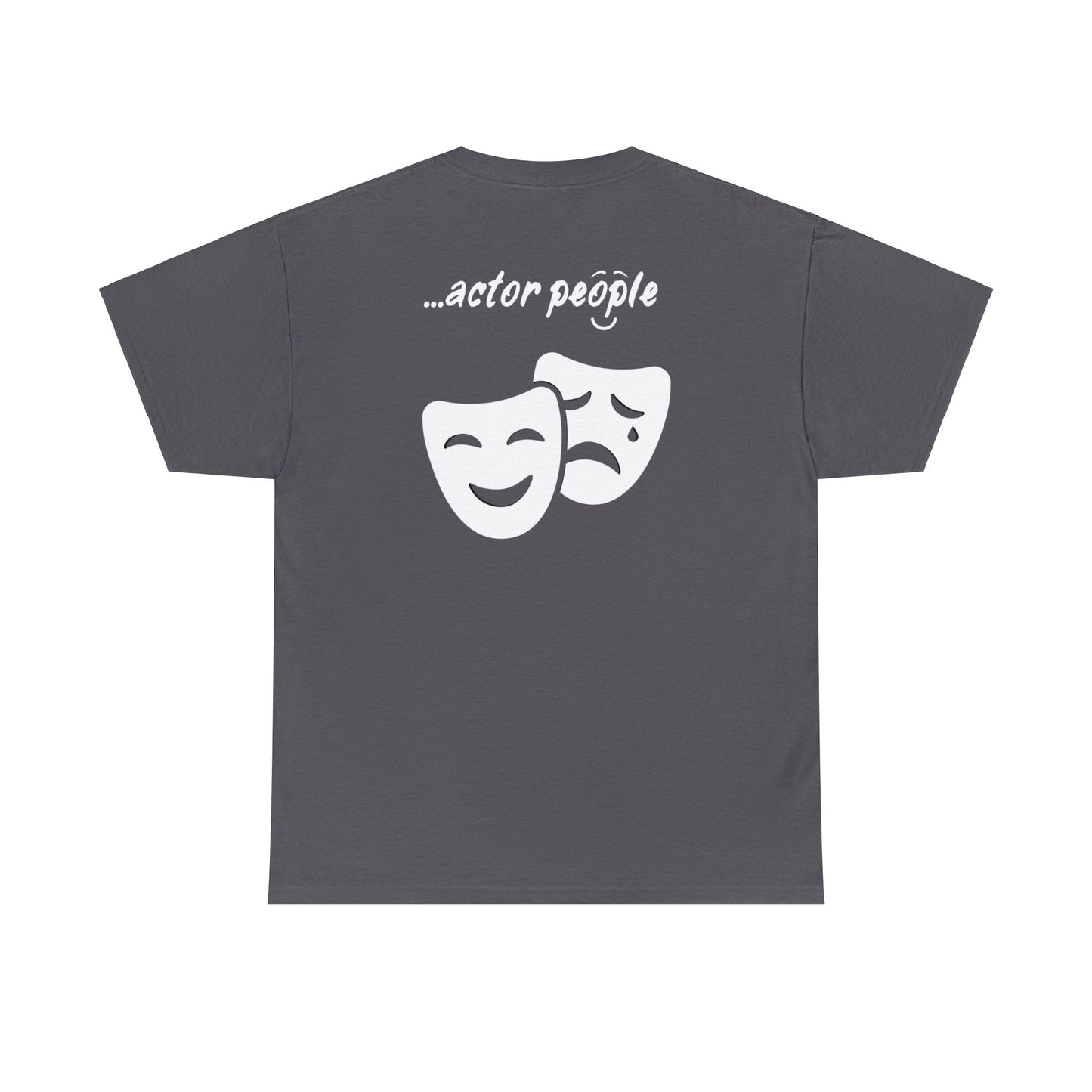 I am...actor people. Unisex Heavy Cotton Tee