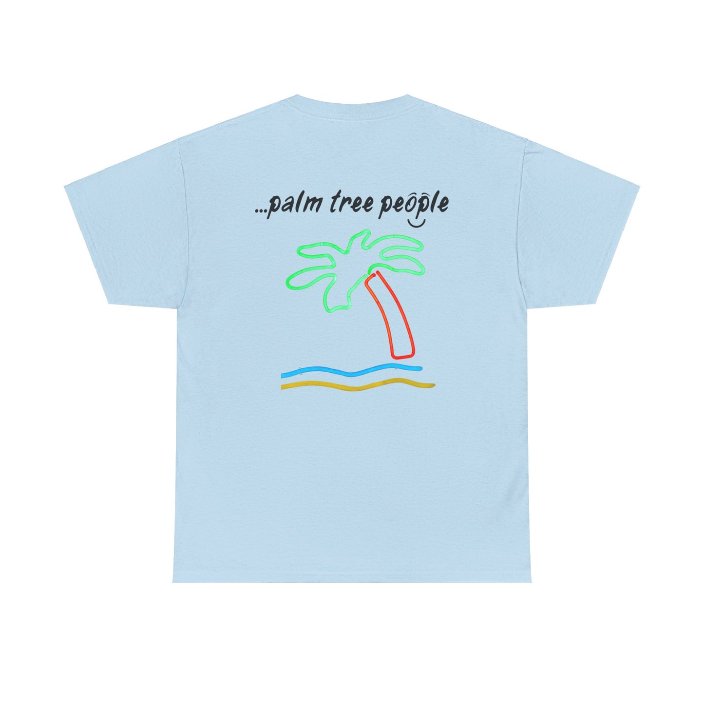 'I am...palm tree people'. - Unisex Heavy Cotton Tee