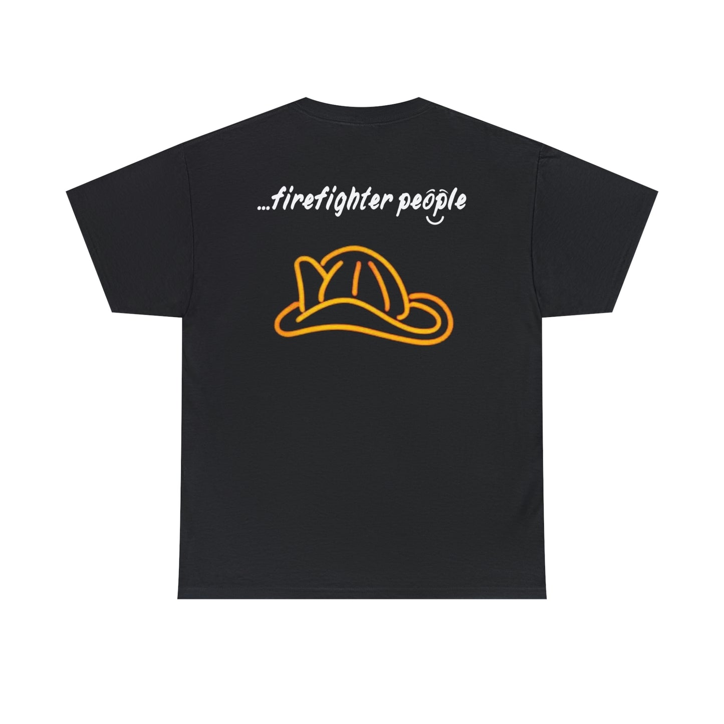 'I am...firefighter people' - Unisex Cotton Tee