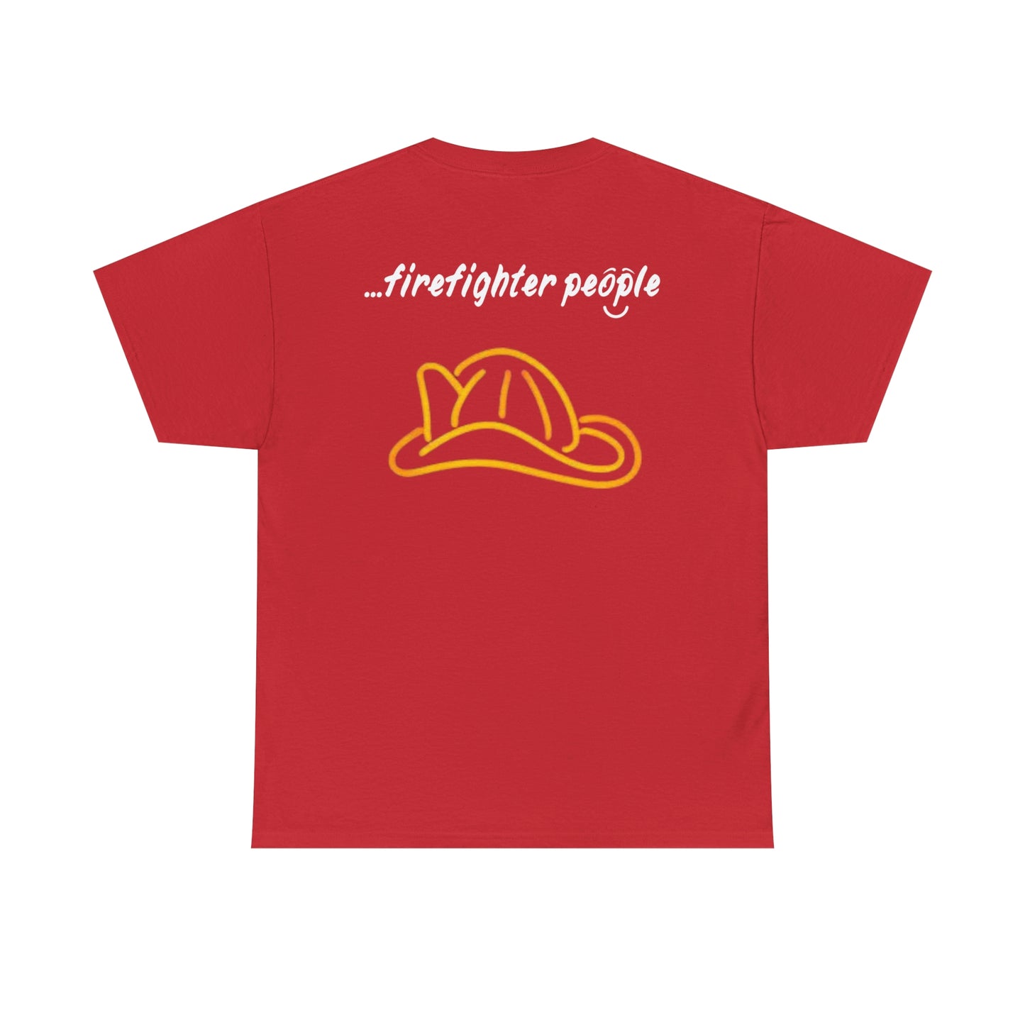 'I am...firefighter people' - Unisex Cotton Tee