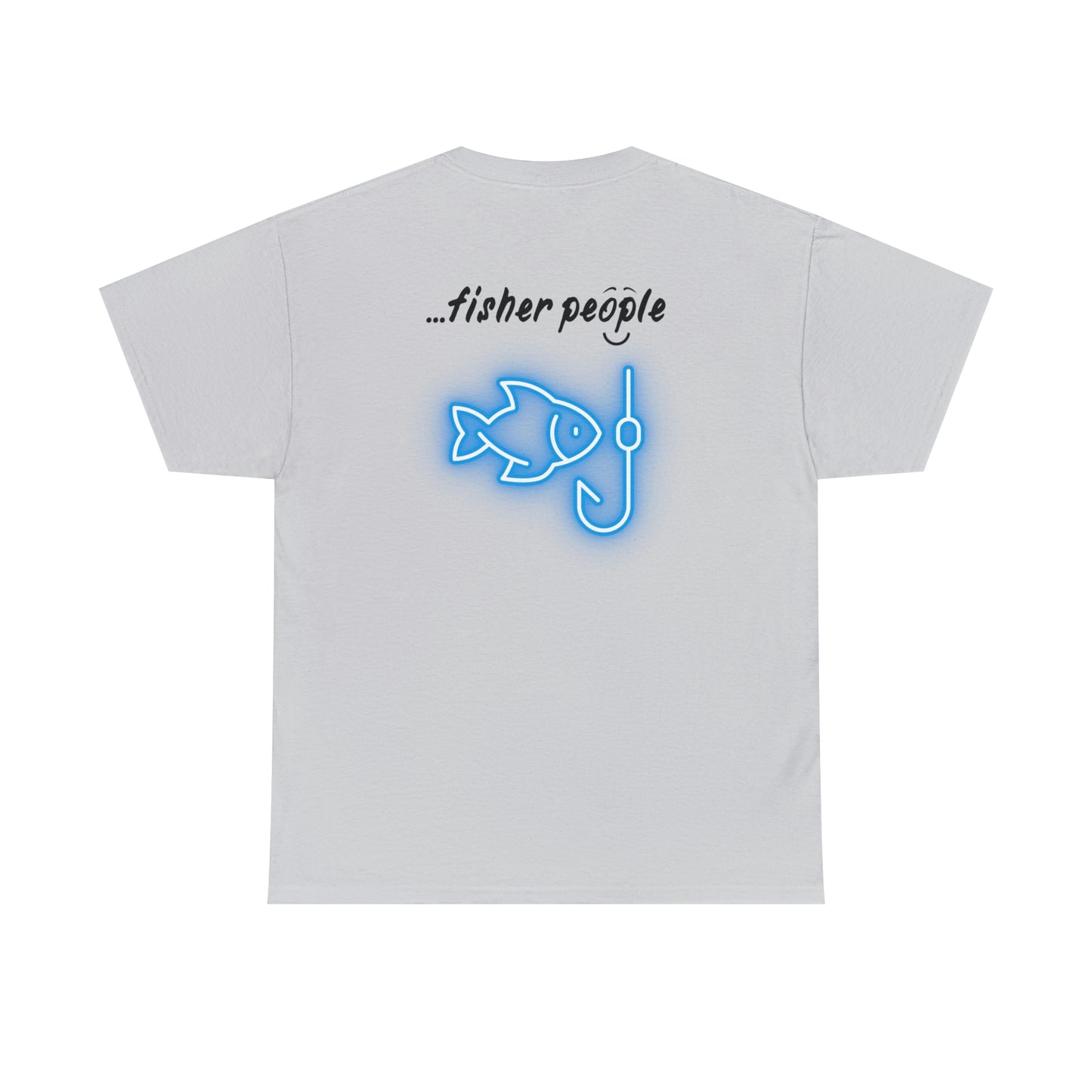 'I am...fisher people'. - Unisex Heavy Cotton Tee