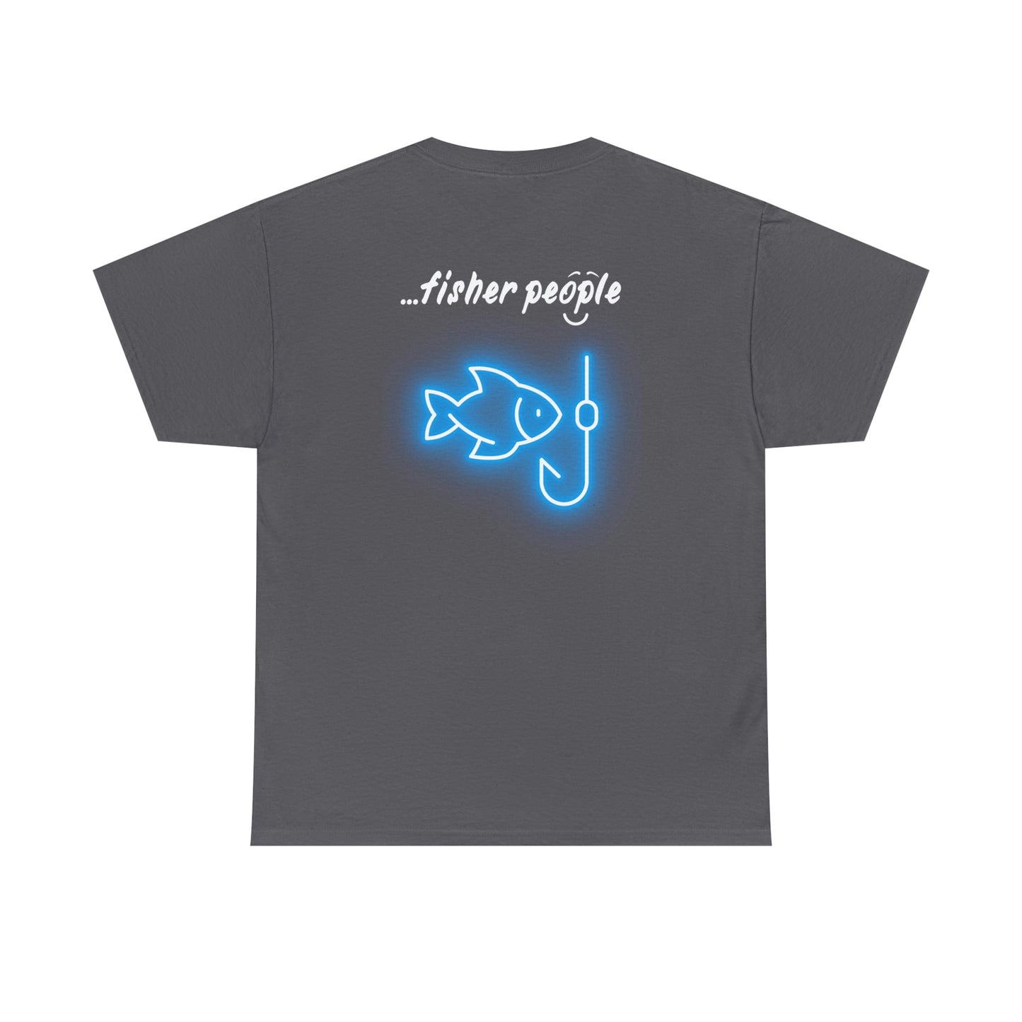'I am...fisher people'. - Unisex Heavy Cotton Tee