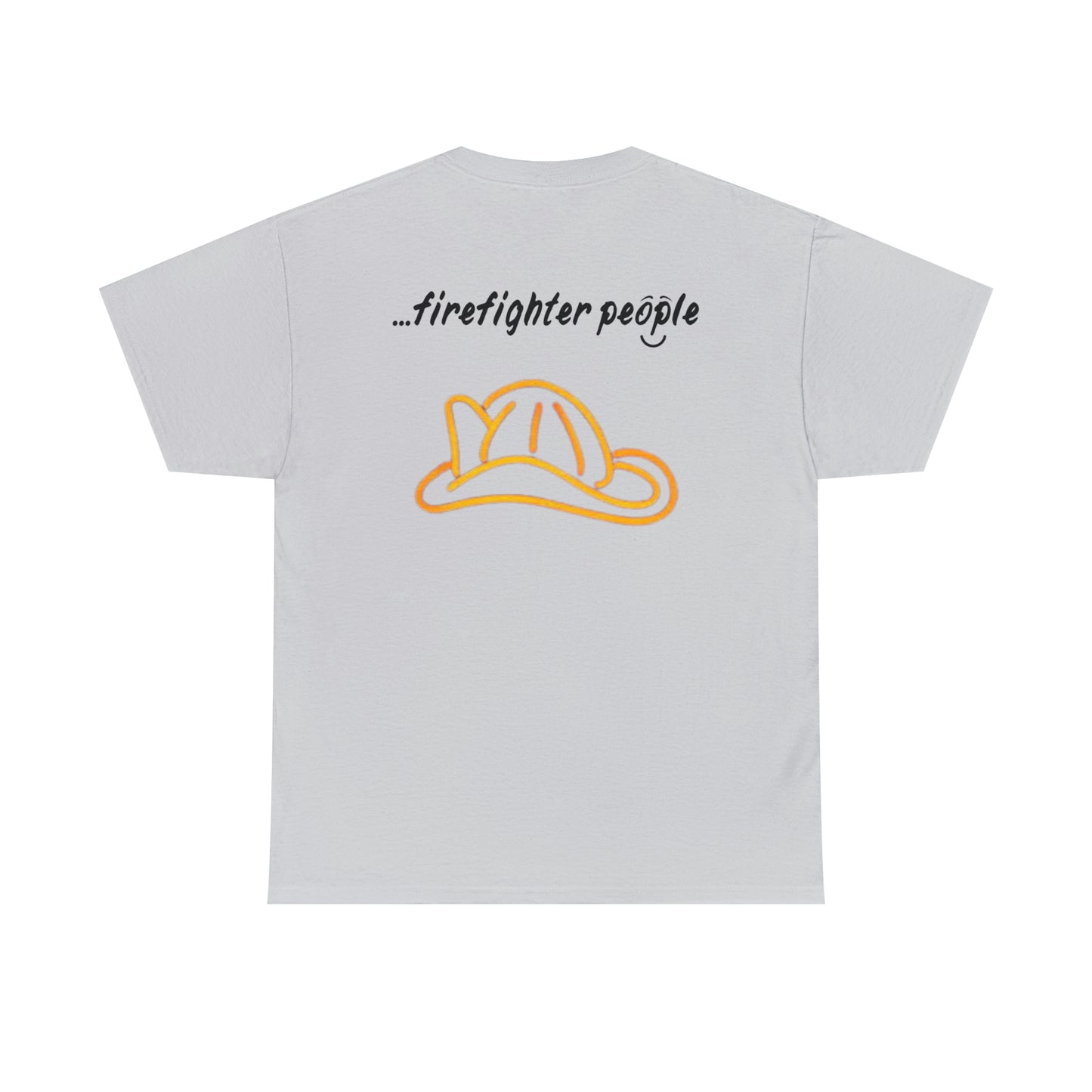 'I am...firefighter people' - Unisex Cotton Tee